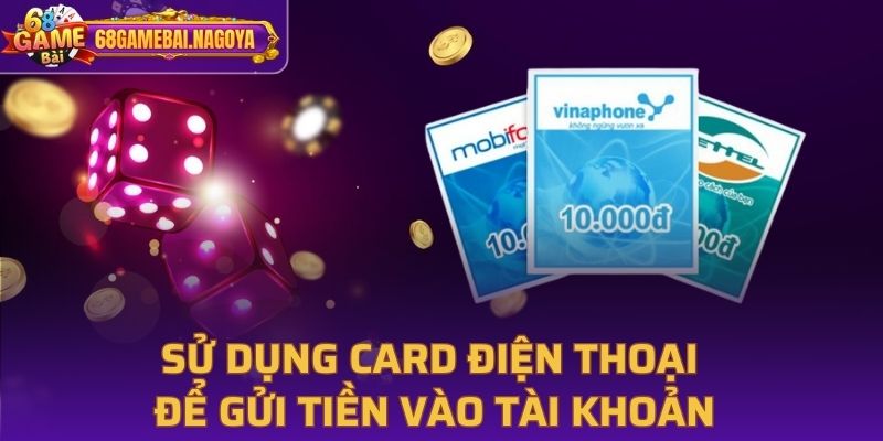 Sử dụng card điện thoại để gửi tiền vào tài khoản